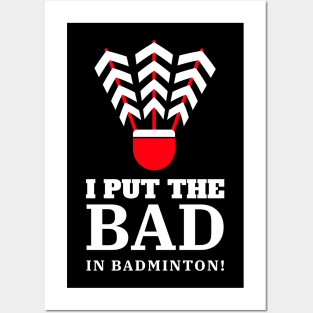 I Put The Bad In Badminton! Posters and Art